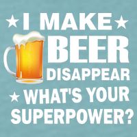 I Make Beer Disappear Funny Sueded Cloud Jersey T-Shirt