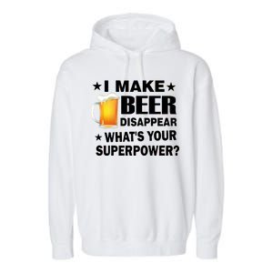 I Make Beer Disappear Funny Garment-Dyed Fleece Hoodie