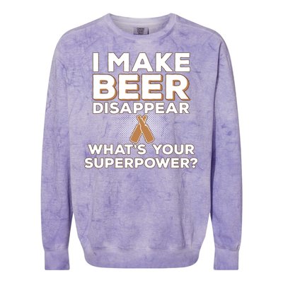 I Make Beer Disappear What's Your Superpower Colorblast Crewneck Sweatshirt