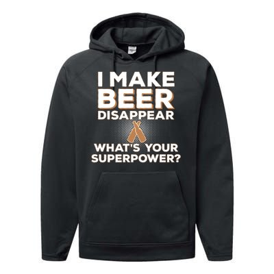 I Make Beer Disappear What's Your Superpower Performance Fleece Hoodie