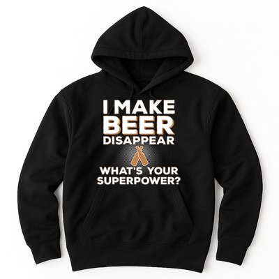 I Make Beer Disappear What's Your Superpower Hoodie