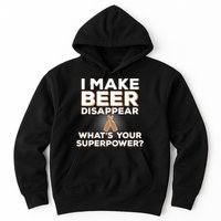 I Make Beer Disappear What's Your Superpower Hoodie