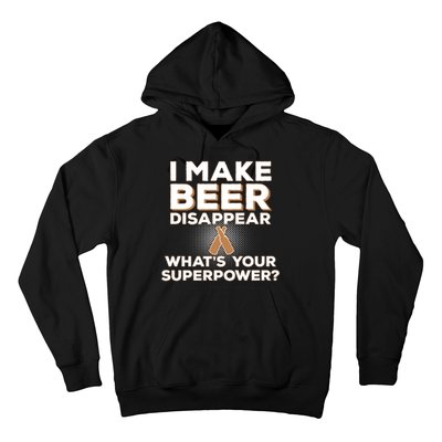 I Make Beer Disappear What's Your Superpower Hoodie