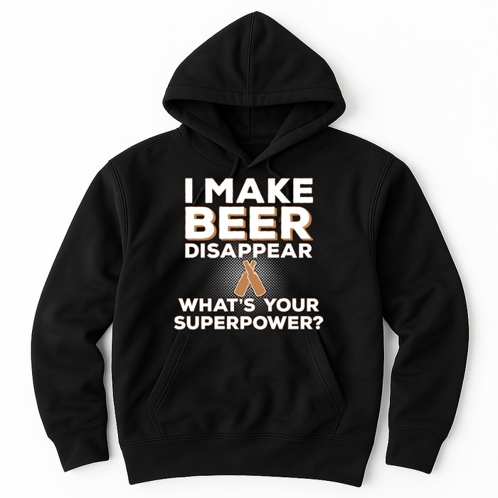 I Make Beer Disappear What's Your Superpower Hoodie