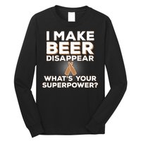 I Make Beer Disappear What's Your Superpower Long Sleeve Shirt