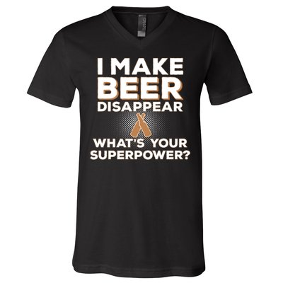 I Make Beer Disappear What's Your Superpower V-Neck T-Shirt