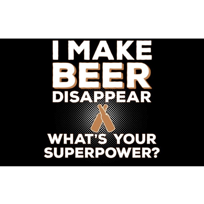 I Make Beer Disappear What's Your Superpower Bumper Sticker