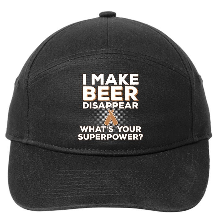 I Make Beer Disappear What's Your Superpower 7-Panel Snapback Hat