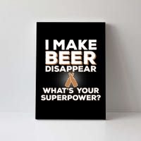 I Make Beer Disappear What's Your Superpower Canvas