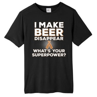 I Make Beer Disappear What's Your Superpower Tall Fusion ChromaSoft Performance T-Shirt