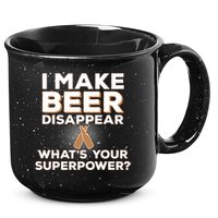 I Make Beer Disappear What's Your Superpower 15oz Campfire Ceramic Mug