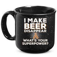 I Make Beer Disappear What's Your Superpower 15oz Campfire Ceramic Mug
