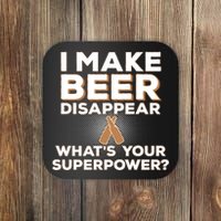 I Make Beer Disappear What's Your Superpower Coaster