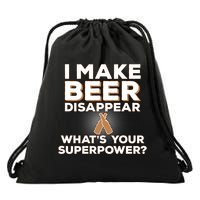 I Make Beer Disappear What's Your Superpower Drawstring Bag