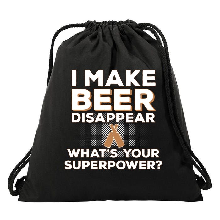 I Make Beer Disappear What's Your Superpower Drawstring Bag