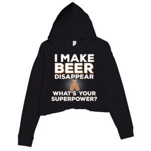 I Make Beer Disappear What's Your Superpower Crop Fleece Hoodie