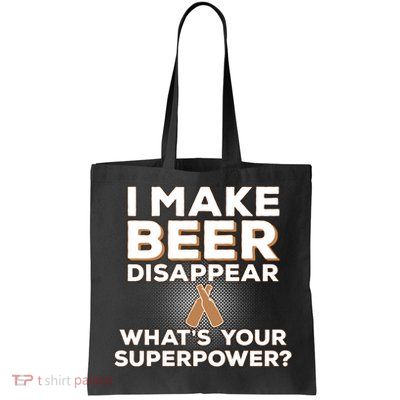 I Make Beer Disappear What's Your Superpower Bag