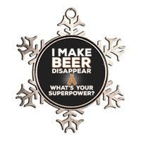 I Make Beer Disappear What's Your Superpower Metallic Star Ornament