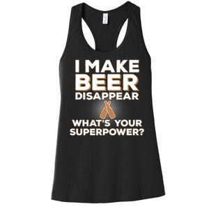 I Make Beer Disappear What's Your Superpower Women's Racerback Tank