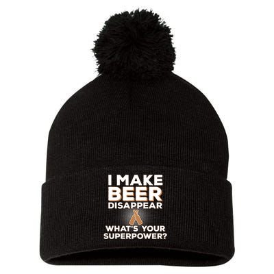 I Make Beer Disappear What's Your Superpower Pom Pom 12in Knit Beanie
