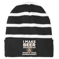 I Make Beer Disappear What's Your Superpower Striped Beanie with Solid Band