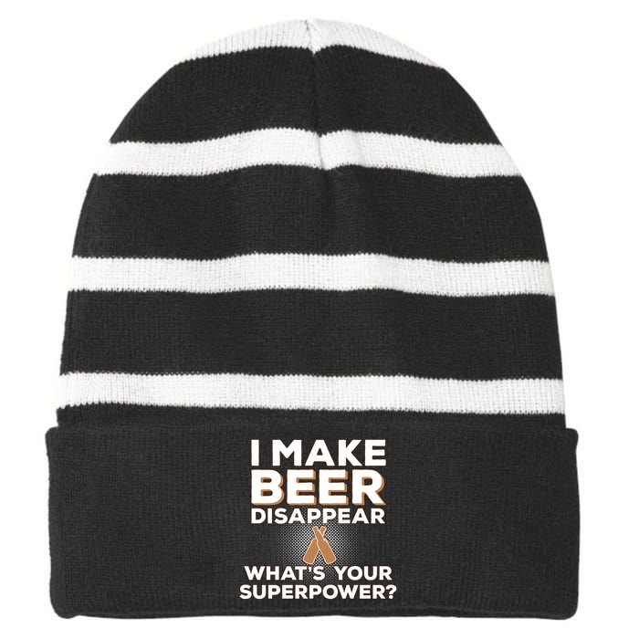 I Make Beer Disappear What's Your Superpower Striped Beanie with Solid Band