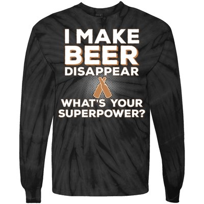 I Make Beer Disappear What's Your Superpower Tie-Dye Long Sleeve Shirt