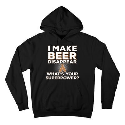 I Make Beer Disappear What's Your Superpower Tall Hoodie