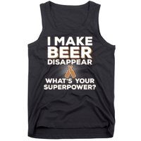 I Make Beer Disappear What's Your Superpower Tank Top