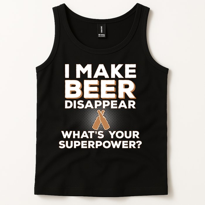 I Make Beer Disappear What's Your Superpower Tank Top