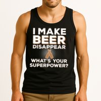 I Make Beer Disappear What's Your Superpower Tank Top