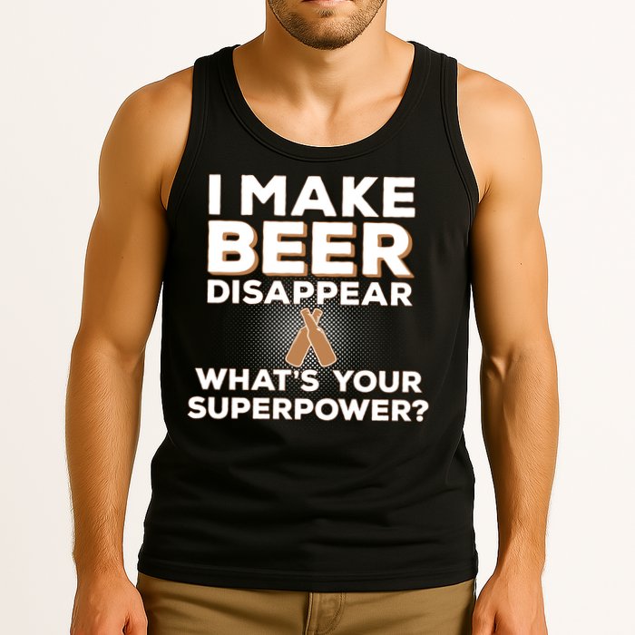 I Make Beer Disappear What's Your Superpower Tank Top