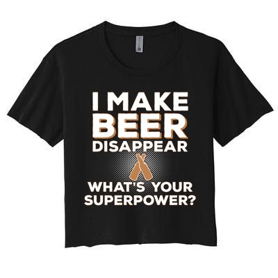 I Make Beer Disappear What's Your Superpower Crop Top