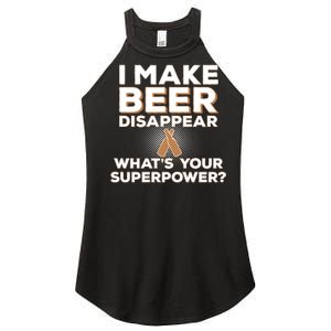 I Make Beer Disappear What's Your Superpower Women's Perfect Tri Rocker Tank