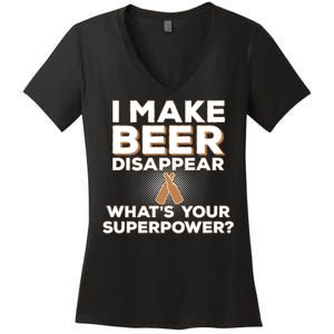 I Make Beer Disappear What's Your Superpower Women's V-Neck T-Shirt