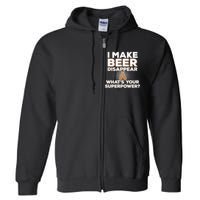 I Make Beer Disappear What's Your Superpower Full Zip Hoodie