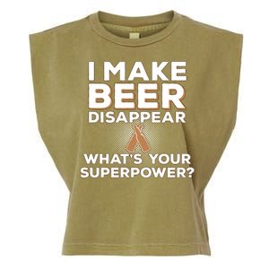 I Make Beer Disappear What's Your Superpower Garment-Dyed Women's Muscle Tee