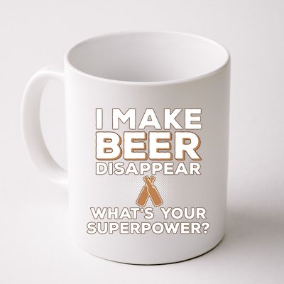 I Make Beer Disappear What's Your Superpower Coffee Mug