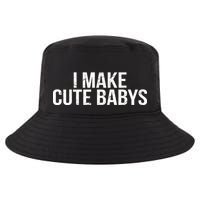 I Make Cute Babies Cool Comfort Performance Bucket Hat