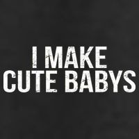 I Make Cute Babies Cool Comfort Performance Bucket Hat