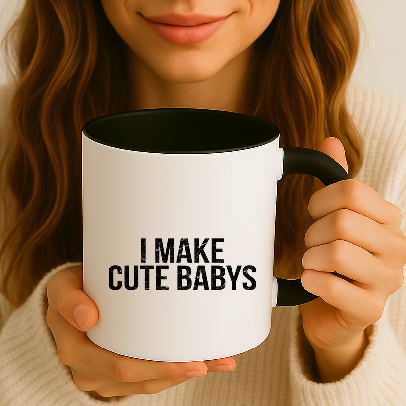 I Make Cute Babies Mug