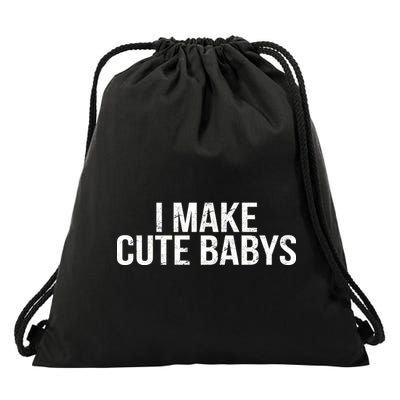 I Make Cute Babies Drawstring Bag