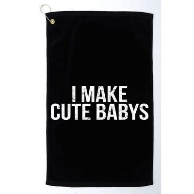 I Make Cute Babies Golf Towel
