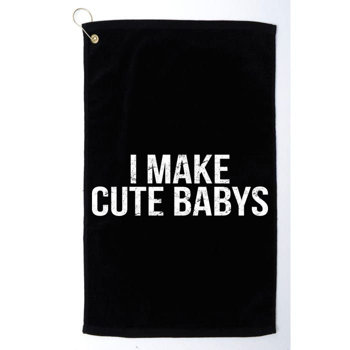 I Make Cute Babies Golf Towel