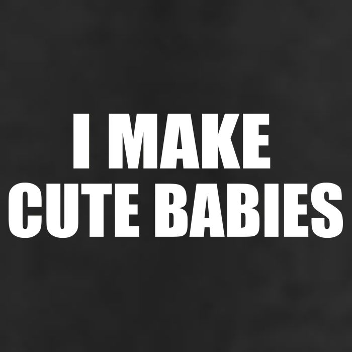 I Make Cute Babies Funny Saying Cool Comfort Performance Bucket Hat