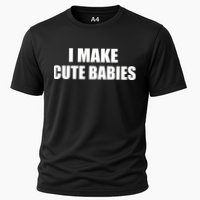 I Make Cute Babies Funny Saying Cooling Performance Crew T-Shirt