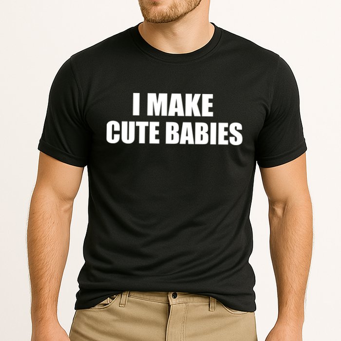 I Make Cute Babies Funny Saying Cooling Performance Crew T-Shirt
