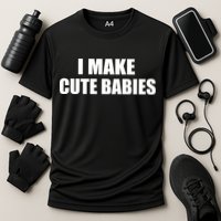 I Make Cute Babies Funny Saying Cooling Performance Crew T-Shirt