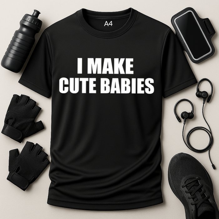 I Make Cute Babies Funny Saying Cooling Performance Crew T-Shirt