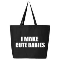 I Make Cute Babies Funny Saying 25L Jumbo Tote